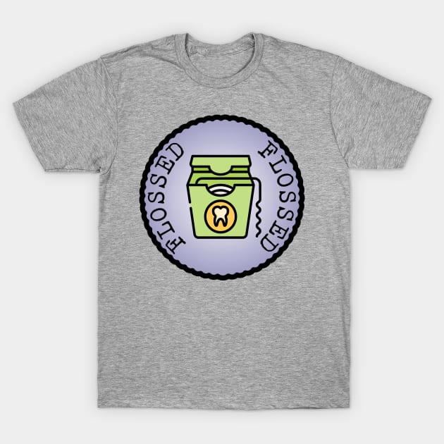 Flossed (Adulting Merit Badge) T-Shirt by implexity